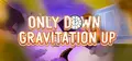 Only Down: Gravitation Up Prices