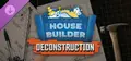 House Builder - Deconstruction DLC Prices