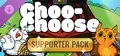 Choo-Choose - Supporter Pack Prices