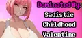 Dominated By: Sadistic Childhood Valentine Prices