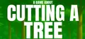A Game About Cutting A Tree Prices