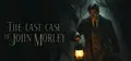The Last Case of John Morley Prices