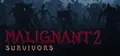 Malignant Survivors 2