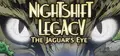 Nightshift Legacy: The Jaguar's Eye™