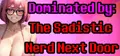 Dominated by: The Sadistic Nerd Next Door Prices