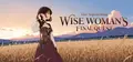 The Sojourning Wise Woman's Final Quest
