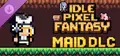 Idle Pixel Fantasy - Maid Unit Prices