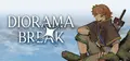 Diorama Break