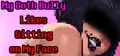 My Goth Bully Likes Sitting on My Face Prices