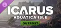 Icarus: Aquatica Isle Outpost Prices