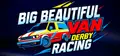 Big BEAUTIFUL Van Derby Racing Prices