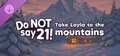 Do NOT say 21! - Take Layla to the mountains Prices