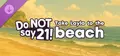 Do NOT say 21! - Take Layla to the beach Prices