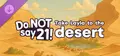 Do NOT say 21! - Take Layla to the desert Prices