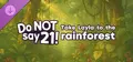 Do NOT say 21! - Take Layla to the rain forest Prices