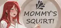 MOMMY'S SQUIRT! Prices
