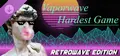 Vaporwave Hardest Game - Retrowave Edition Prices