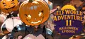 Elf World Adventure 11: Halloween Episode! Prices