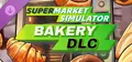 Supermarket Simulator - Bakery DLC Prices
