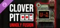 CloverPit: Unholy Fusion Prices