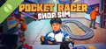 Pocket Racer Shop Sim Demo