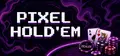 Pixel Texas Hold'em