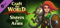 Craft The World - Sisters in Arms Prices