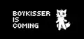 BOYKISSER IS COMING Prices
