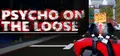 Psycho on the loose Prices