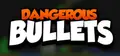 Dangerous Bullets Prices