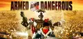 Armed and Dangerous®