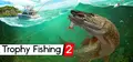 Trophy Fishing 2