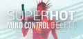 SUPERHOT: MIND CONTROL DELETE