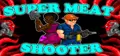 Super Meat Shooter Prices