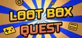 Loot Box Quest