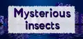 Mysterious insects