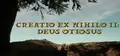 Creatio Ex Nihilo II: Deus Otiosus