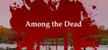 Among the Dead
