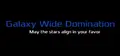 Galaxy Wide Domination