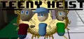 Teeny Heist