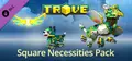 Trove - Square Necessities Pack
