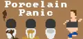 Porcelain Panic