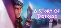 A Story of Distress