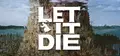 LET IT DIE