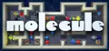 Molecule - a chemical challenge