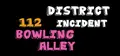 District 112 Incident: Bowling Alley Prices