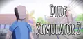 Dude Simulator 2 Prices