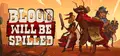 Blood will be Spilled Prices