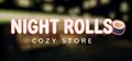 Night Rolls Cozy Store