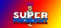 Super president How to rule the country Prices